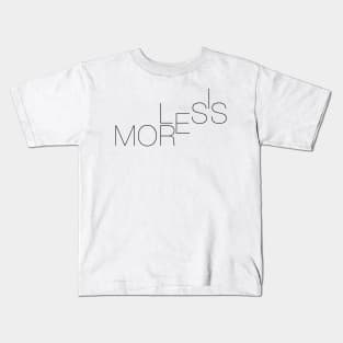 LESS IS MORE (WHITE VERSION) Kids T-Shirt